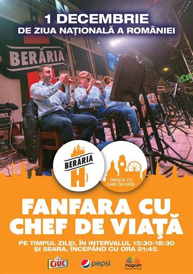 Concert Fanfara cu Chef de Viaţă de 1 Decembrie, joi, 01 decembrie 2016 14:00, Beraria H