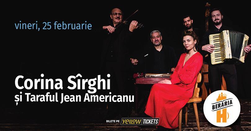 Concert Corina Sîrghi și Taraful Jean Americanu, vineri, 25 februarie 2022 17:30, Beraria H