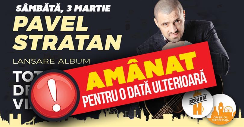 Concert Pavel Stratan - Lansare de Album - "Totu-i despre viață" [AMÂNAT], sâmbătă, 03 martie 2018 18:05, Beraria H