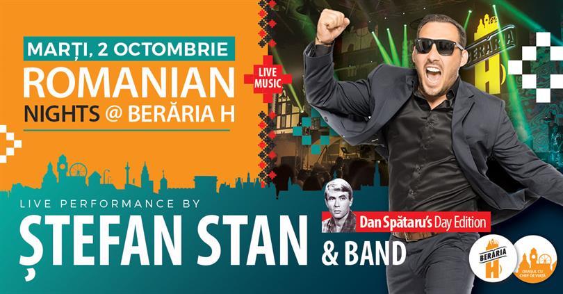 Concert Romanian Nights cu Ștefan Stan & Band // Dan Spătaru’s Day Edition, marți, 02 octombrie 2018 19:00, Beraria H