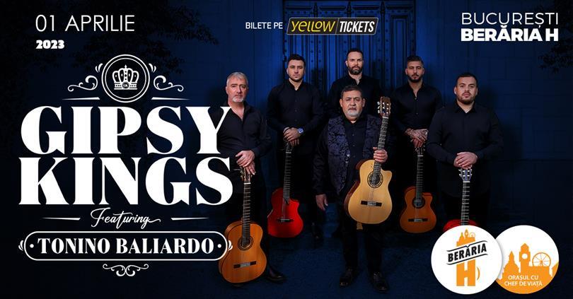 Concert Gipsy Kings feat. Tonino Baliardo în concert | București - Berăria H | 1 aprilie, sâmbătă, 01 aprilie 2023 20:30, Beraria H