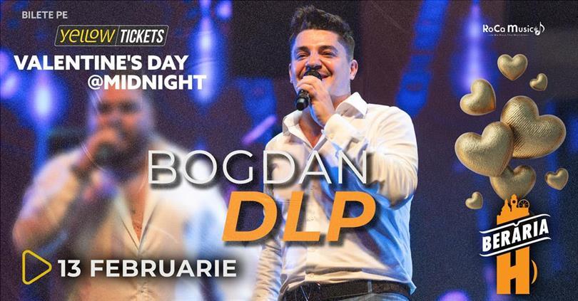 Concert Bogdan DLP | Valentine's Day @Midnight | Special Show, joi, 13 februarie 2025 20:00, Beraria H