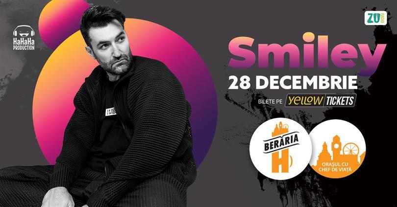 Concert Smiley vine la Berăria H pe 28 decembrie, joi, 28 decembrie 2023 17:00, Beraria H