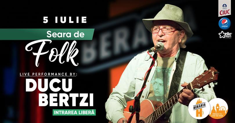 Concert Ducu Bertzi #PeTerasă // Berăria H, luni, 05 iulie 2021 18:30, Beraria H