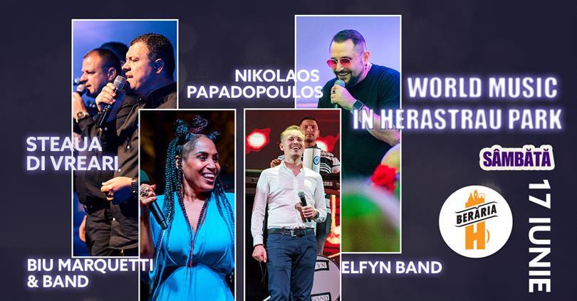 Concert World Music in Herăstrău Park: Steaua Di Vreari, N. Papadopoulos, Biu Marquetti, Elfyn Band I W Festival, sâmbătă, 17 iunie 2023 12:00, Beraria H