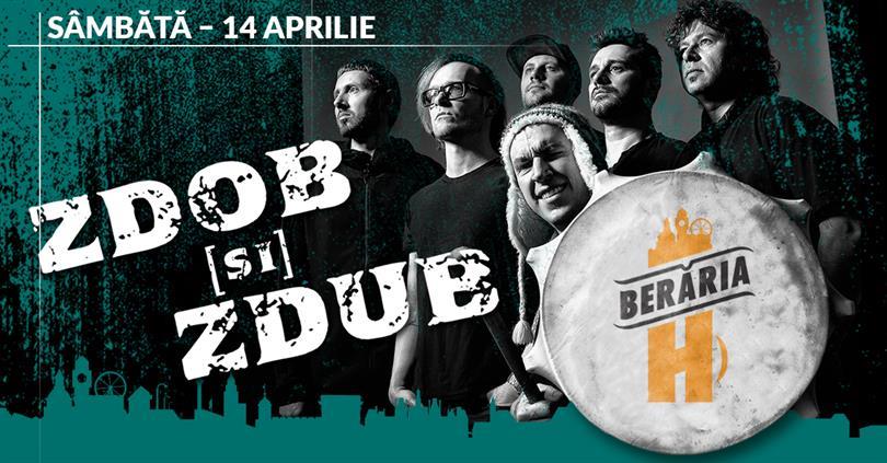 Concert Zdob [și] Zdub revine la Berăria H, sâmbătă, 14 aprilie 2018 22:00, Beraria H