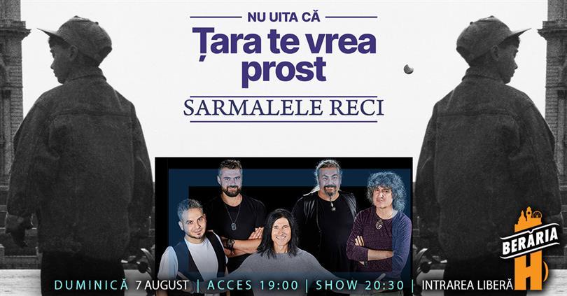 Concert Sarmalele Reci - Țara te vrea prost | PeTerasă (nu te vrea prost pe terasă, concertul e pe terasă), duminică, 07 august 2022 19:00, Beraria H