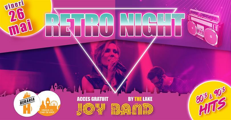 Concert RETRO Night #bythelake | '80-90's hits | #live w. Joy Band, vineri, 26 mai 2023 17:00, Beraria H