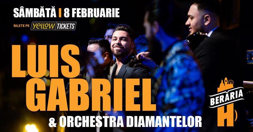 Concert Luis Gabriel & Orchestra Diamantelor în concert // București - Berăria H, sâmbătă, 08 februarie 2025 21:45, Beraria H