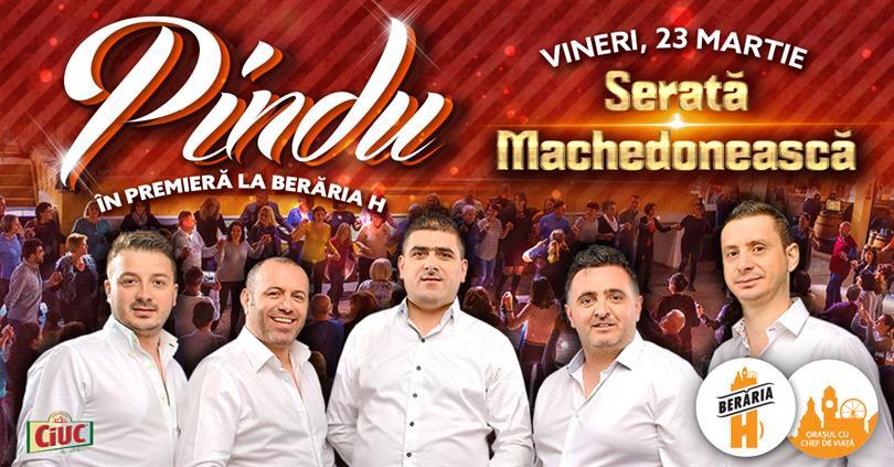 Concert Pindu în premieră la Berăria H - Serată Machedonească, vineri, 23 martie 2018 20:00, Beraria H