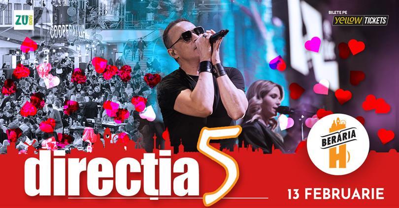 Concert Direcția 5 - Valentine's Day @Midnight, Monday, 13 February 2023 18:30, Beraria H