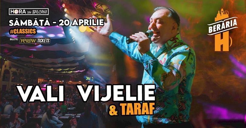 Concert Vali Vijelie și orchestra cântă în Orașul cu Chef de Viață sâmbătă, 20 aprilie, sâmbătă, 20 aprilie 2024 20:45, Beraria H