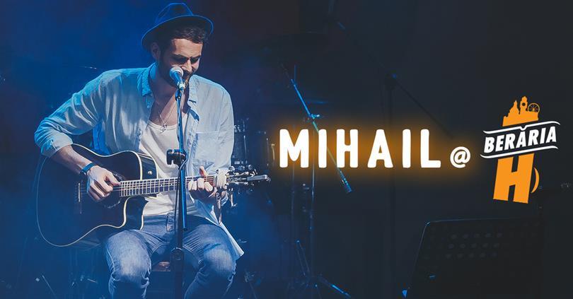 Concert Concert Mihail, marți, 16 mai 2017 20:00, Beraria H