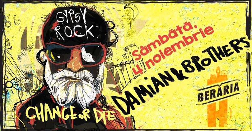 Concert Damian & Brothers prezintă "Gypsy Rock" la Berăria H, sâmbătă, 04 noiembrie 2017 22:00, Beraria H