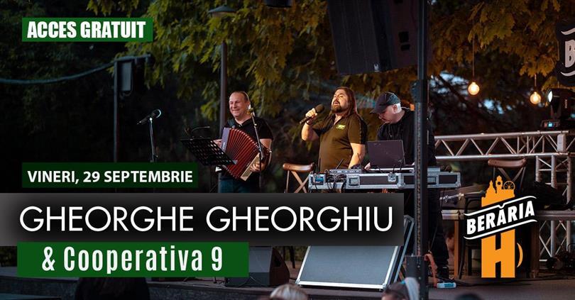 Concert Gheorghe Gheorghiu & Cooperativa 9, vineri, 29 septembrie 2023 17:00, Beraria H