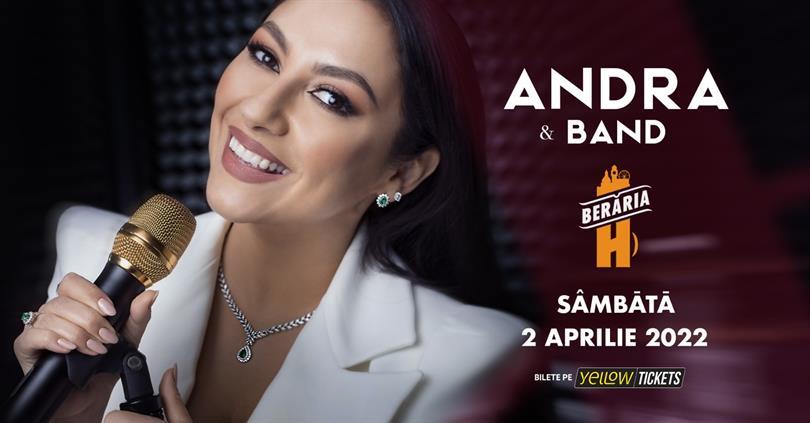 Concert Andra cântă în Orașul cu Chef de Viață, sâmbătă, 02 aprilie 2022 17:15, Beraria H