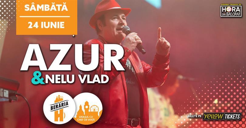 Concert Azur & Nelu Vlad @Berăria H, Saturday, 24 June 2023 21:00, Beraria H