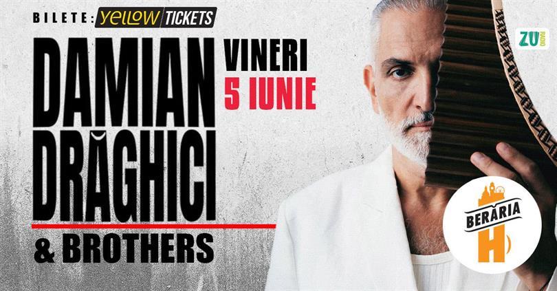 Concert Damian and Brothers în concert la Berăria H pe 5 iunie, vineri, 05 iunie 2026 19:00, Beraria H