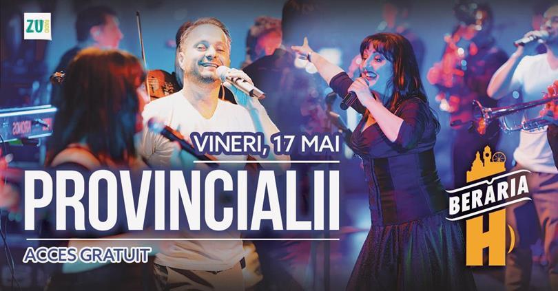 Concert Provincialii sing at Berăria H, Friday, 17 May 2024 19:30, Beraria H