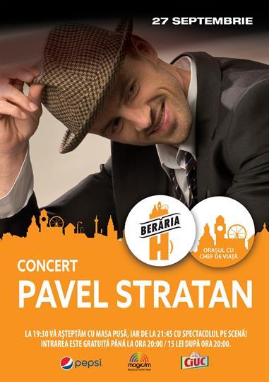 Concert Pavel Stratan cântă la Berăria H, marți, 27 septembrie 2016 19:30, Beraria H