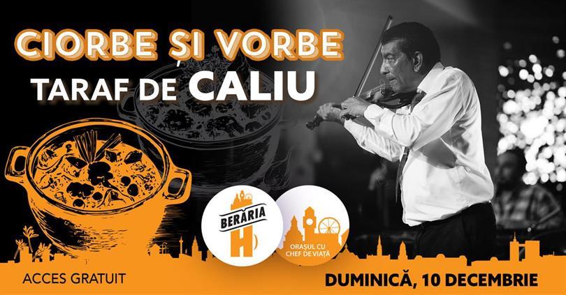 Concert Ciorbe și Vorbe + Caliu #LIVE @Berăria H, duminică, 10 decembrie 2023 12:00, Beraria H