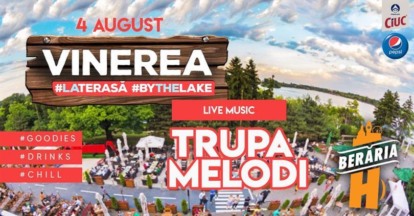 Concert Friday #ByTheLake | live music: Trupa Melodi, Friday, 04 August 2023 12:00, Beraria H