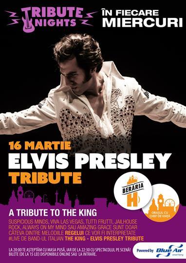 Concert Elvis Presley - A Tribute to the King #live, miercuri, 16 martie 2016 20:00, Beraria H
