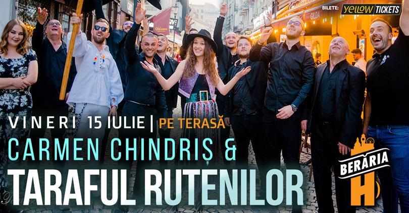 Concert Carmen Chindriș & Taraful Rutenilor | July 15, Friday, 15 July 2022 18:00, Beraria H
