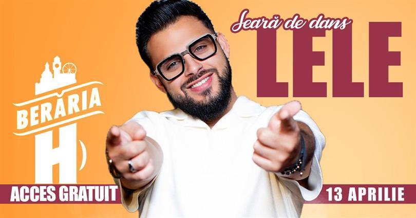 Concert Seară de dans cu LELE, The Glam Squad & more, luni, 13 aprilie 2026 19:00, Beraria H