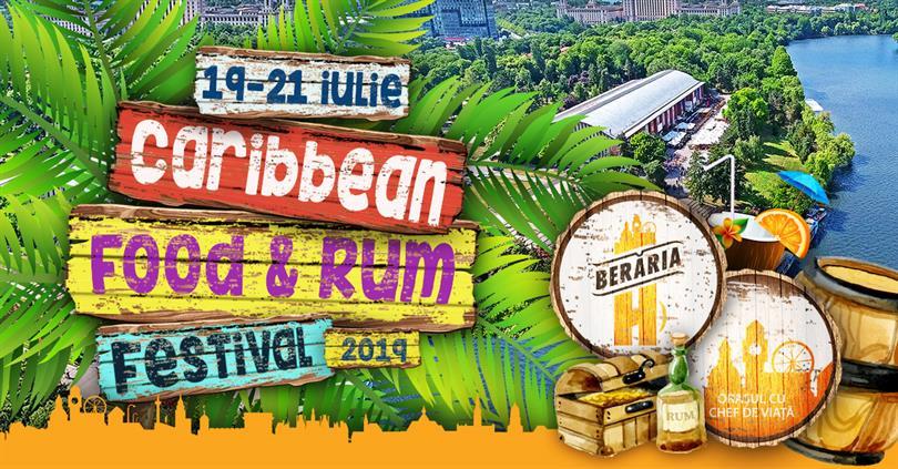 Concert Caribbean Food & Rum Festival 2019, vineri, 19 iulie 2019 10:00, Beraria H