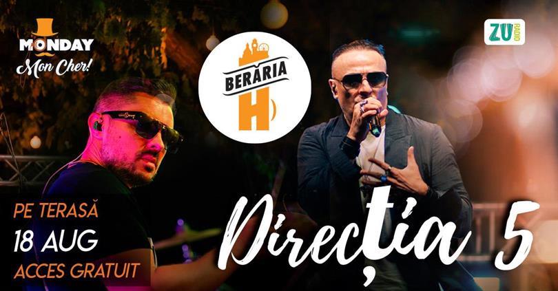 Concert Direcția 5 // 4 august // Pe Terasă, Monday, 18 August 2025 17:00, Beraria H