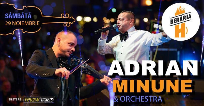Concert Adrian Minune & Orchestra LIVE @ Berăria H, sâmbătă, 29 noiembrie 2025 21:45, Beraria H
