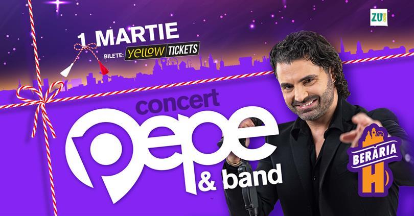 Concert Pepe & Band | Show Special de 1 martie | Berăria H, miercuri, 01 martie 2023 18:00, Beraria H