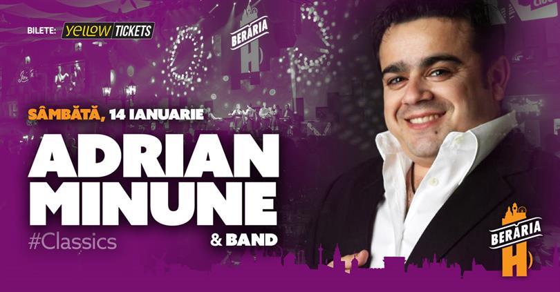 Concert Adrian Minune & Band #live la Berăria H| sâmbătă, 14 ianuarie 2022 | #Classics, sâmbătă, 14 ianuarie 2023 20:00, Beraria H