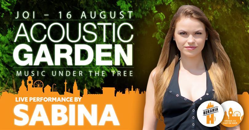 Concert Sabina @ Acoustic Garden #BIS, Thursday, 16 August 2018 19:00, Beraria H