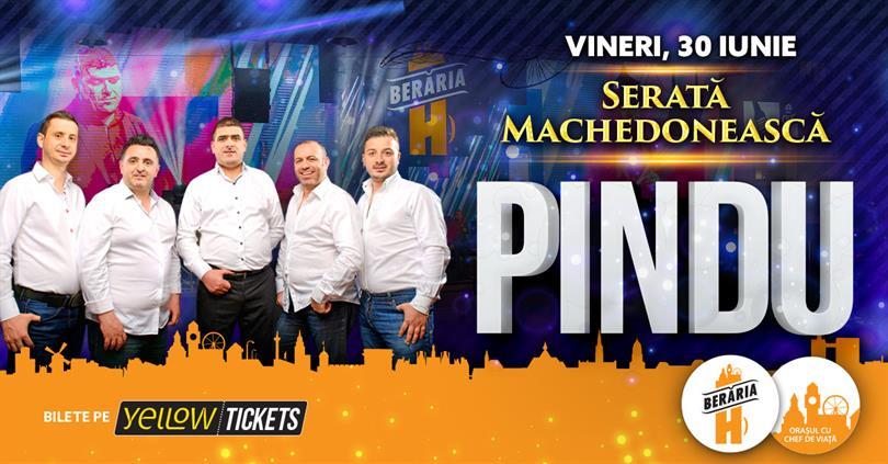 Concert PINDU cântă la Berăria H pe 30 iunie | Seară Machedonească, vineri, 30 iunie 2023 20:00, Beraria H