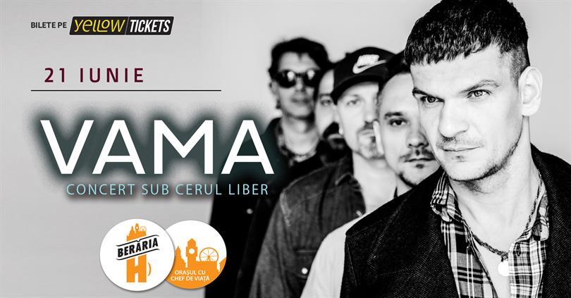 Concert Vama - Concert sub cerul liber, marți, 21 iunie 2022 18:30, Beraria H