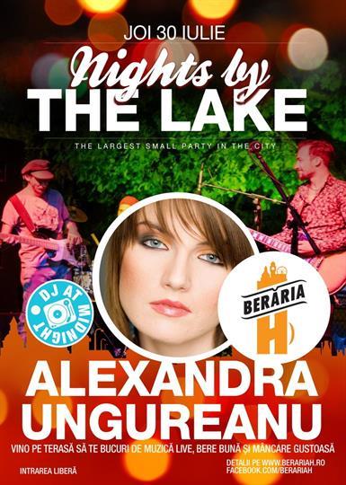 Concert Alexandra Ungureanu @ Nights by the Lake, joi, 30 iulie 2015 20:30, Beraria H