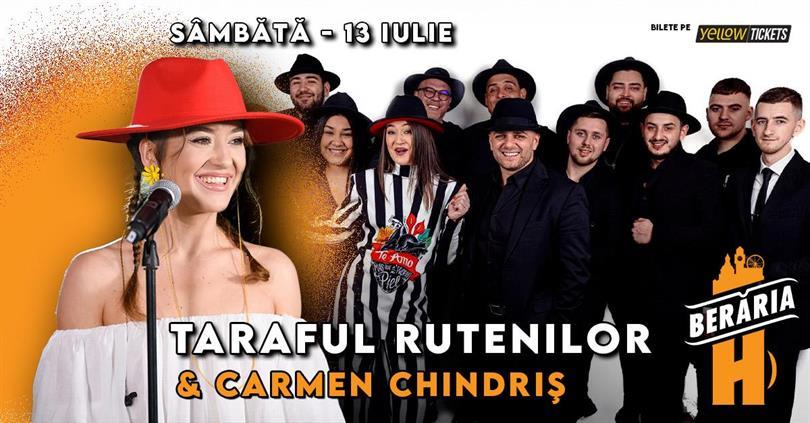 Concert Concert Taraful Rutenilor și Carmen Chindriș la Berăria H Herăstrău, sâmbătă, 13 iulie 2024 20:45, Beraria H
