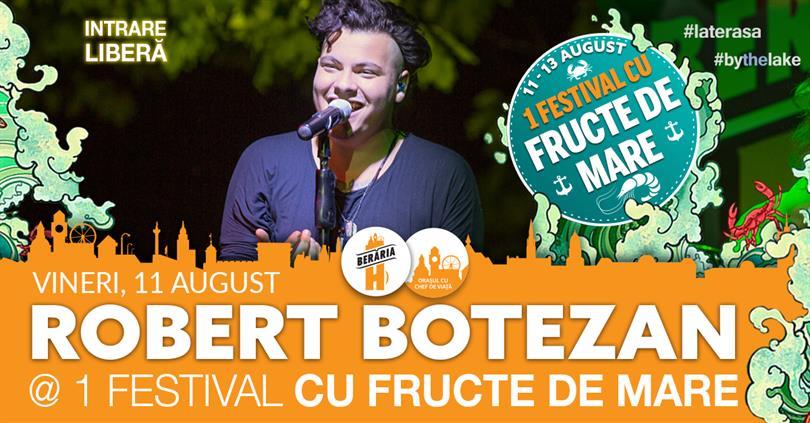 Concert Robert Botezan @ Bucharest Seafood Festival, Friday, 11 August 2017 20:00, Beraria H