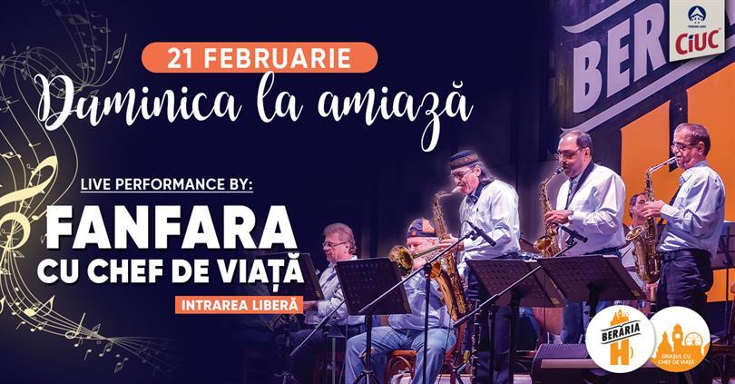 Concert O după-amiază cu Fanfara cu Chef de Viață, duminică, 21 februarie 2021 12:00, Beraria H