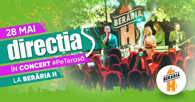 Concert Direcția 5 în Concert #PeTerasă | Berăria H, marți, 28 mai 2019 19:30, Beraria H