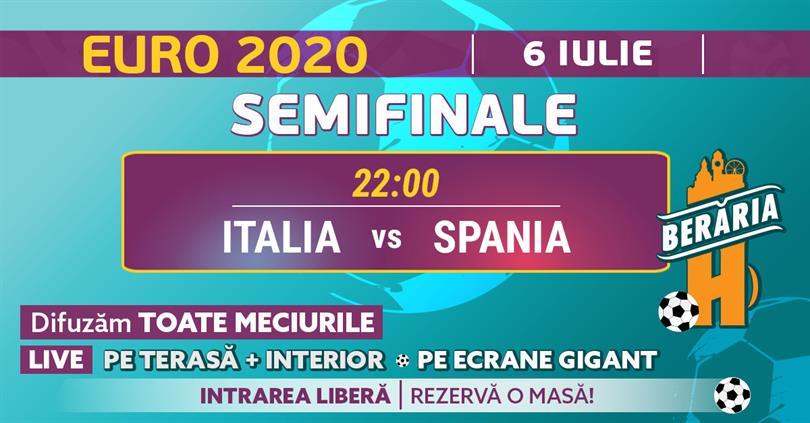 Concert SEMIFINALE EURO 2020: Italia vs Spania, marți, 06 iulie 2021 20:00, Beraria H