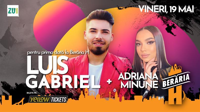 Concert Luis Gabriel x Adriana Minune în concert | #PrimaDată la Berăria H, vineri, 19 mai 2023 21:30, Beraria H