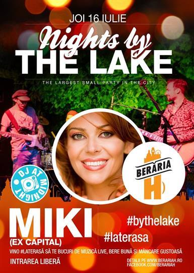 Concert Miki (ex K-Pital) @ Nights by the Lake, joi, 16 iulie 2015 20:30, Beraria H