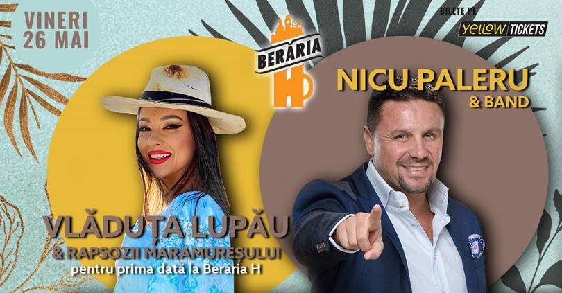 Concert 2 X Show: Nicu Paleru x Vlăduța Lupău at Berăria H, Friday, 26 May 2023 20:45, Beraria H