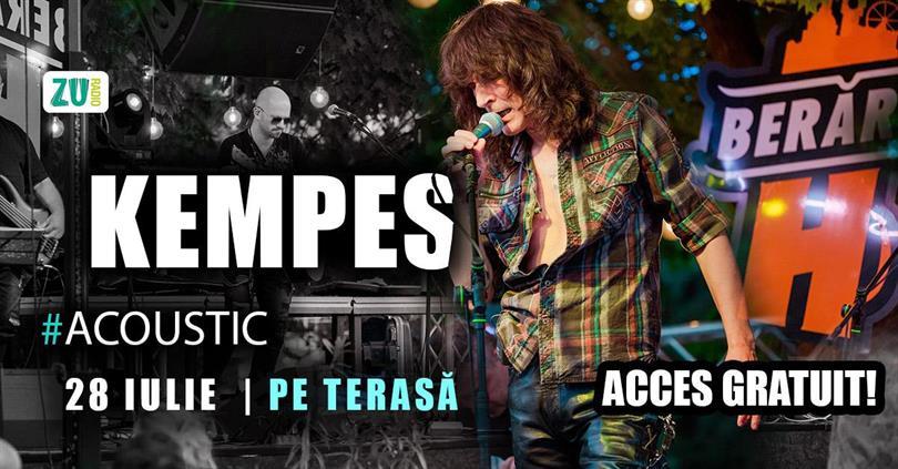 Concert Kempes #acoustic // Pe Terasă // 28 iulie, luni, 28 iulie 2025 17:00, Beraria H