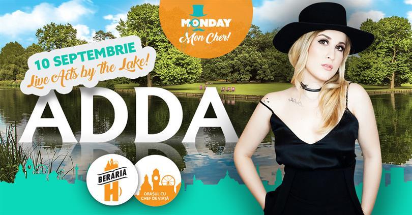 Concert ADDA ✗ LIVE pe terasă @ Monday, Mon Cher!, luni, 10 septembrie 2018 18:30, Beraria H