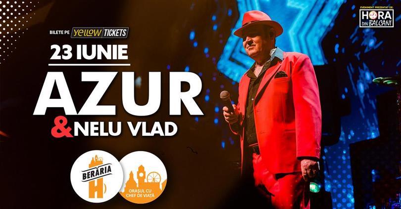Concert Azur & Nelu Vlad sing at Berăria H, Sunday, 23 June 2024 19:00, Beraria H