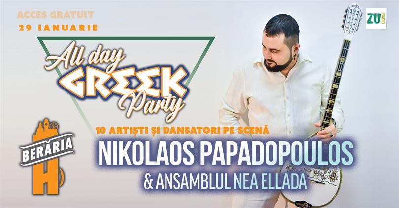 Concert All Day Greek Party cu Nikos Papadopoulos & Ansamblul Nea Ellada, duminică, 29 ianuarie 2023 13:30, Beraria H